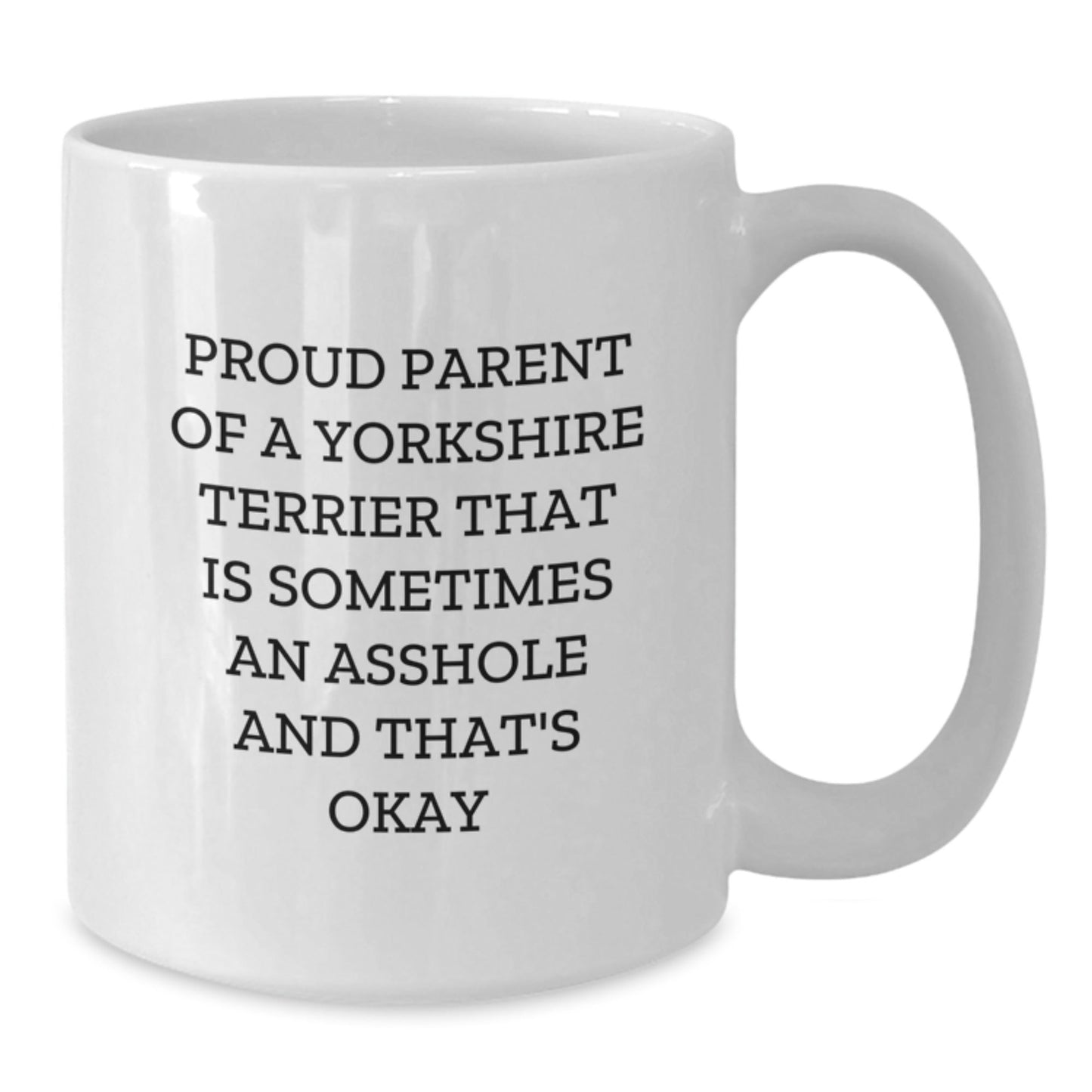 Funny Yorkshire Terrier Dog Mom Gifts from Friends - Proud Parent Quote White Coffee Mug, 11oz or 15oz Capacity, Birthday Unique Gifts for Yorkshire Terrier Dog Lovers - The Buy Boom