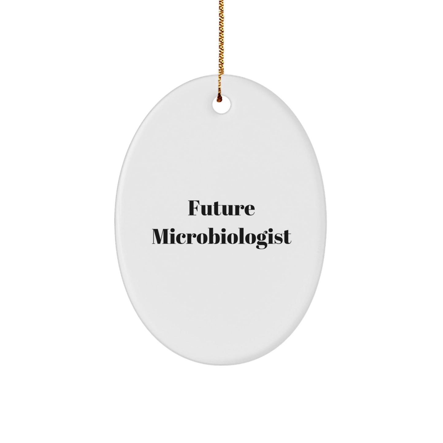 Future Microbiologist Gifts from Family, for Microbiologist, Oval Ornament, Funny Quote, Christmas Unique Gifts - The Buy Boom