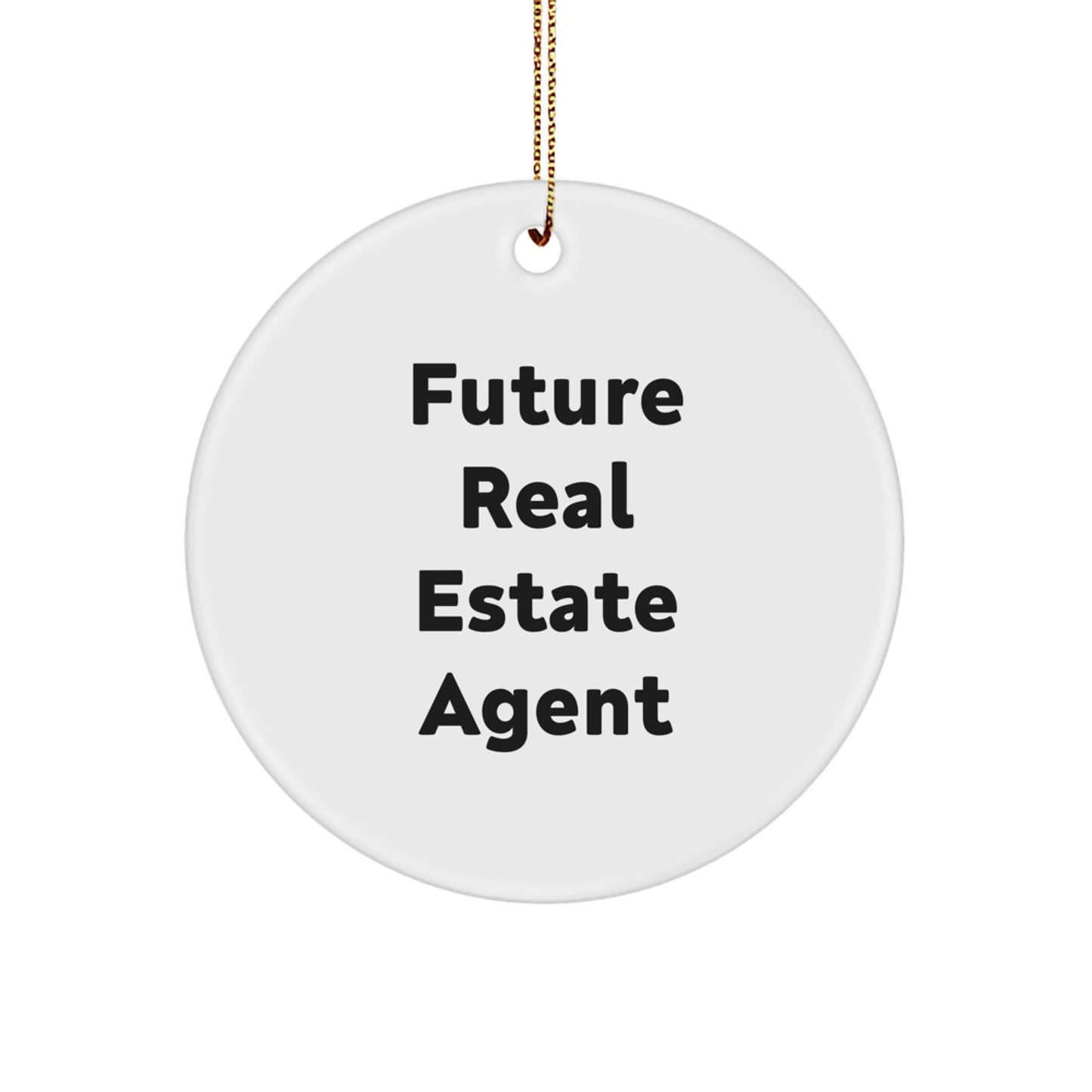 Future Real Estate Agent Quotes Funny Real Estate Agent Gifts from Family Christmas Unique Decorations Circle Ornament - The Buy Boom