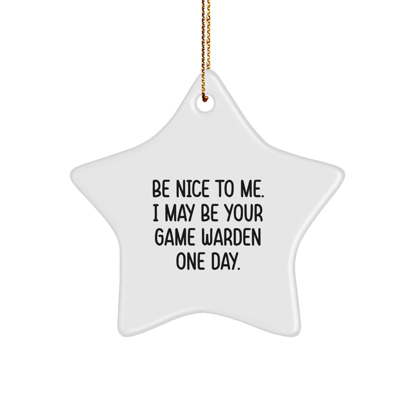 Game Warden Gifts, Be Nice To Me, Funny Star Ornament for Christmas, Gifts from Friends to Family, Gifts for Game Warden - The Buy Boom