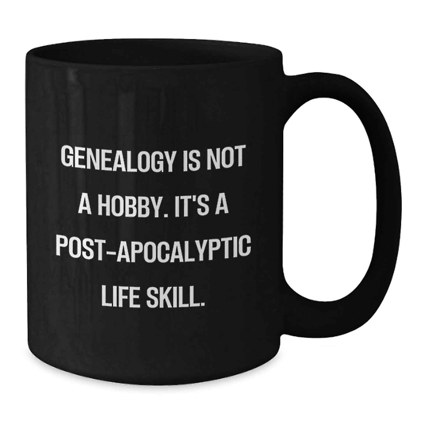 Genealogy Enthusiasts Gifts, Funny Quotes on Black Coffee Mugs for Graduation, 'Genealogy Is Not A Hobby. It's A Post - apocalyptic Life Skill.' for Men, Women, Family, and Friends - The Buy Boom