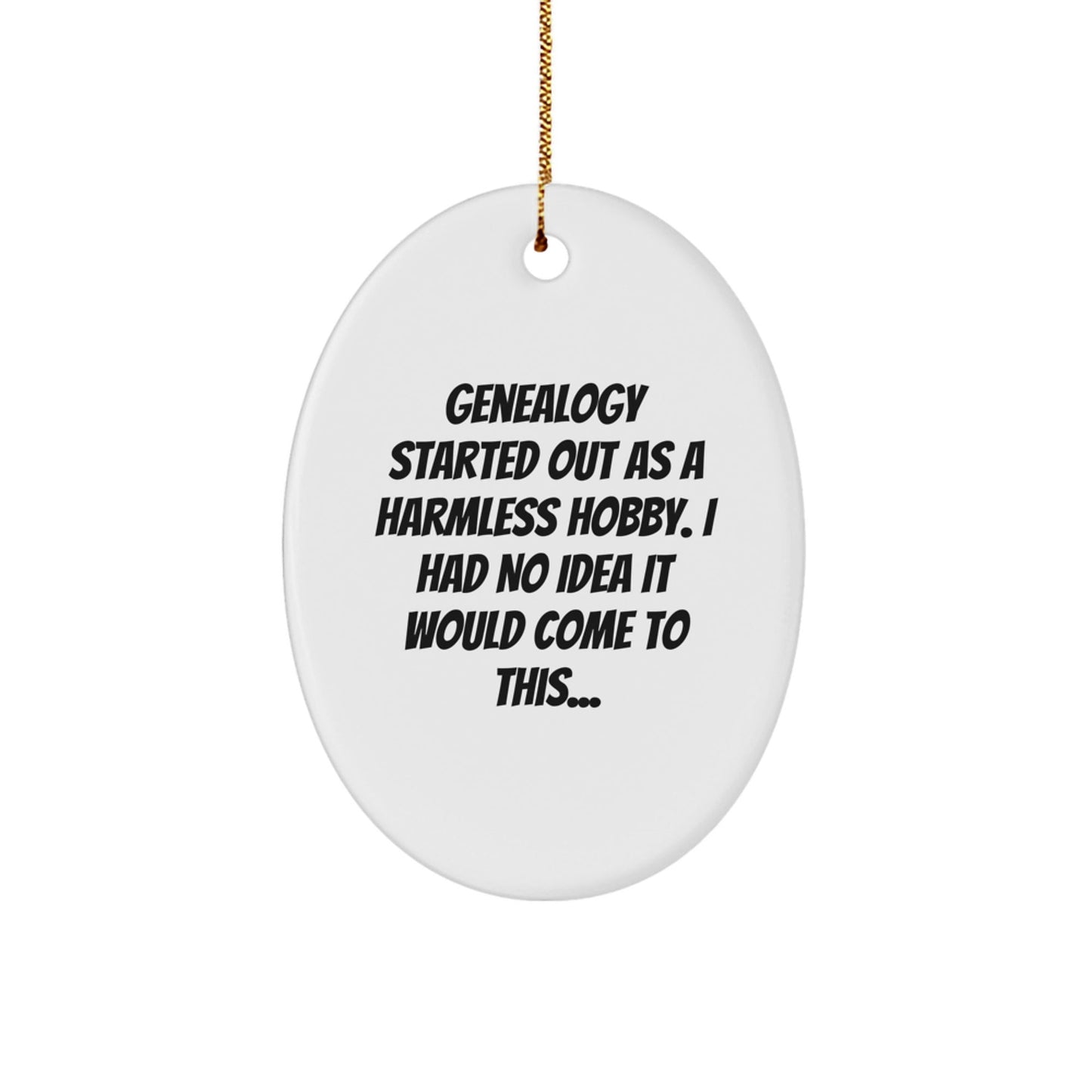 Genealogy Gifts from Family to Genealogists - Oval Ornament with Funny Quote, Christmas Unique Gifts for Genealogy Lovers - The Buy Boom