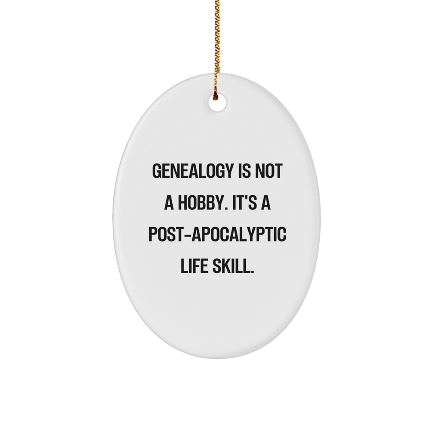Genealogy Post - apocalyptic Life Skill Oval Ornament Gifts for Women from Family, Funny Quote, Christmas Unique Oval - The Buy Boom