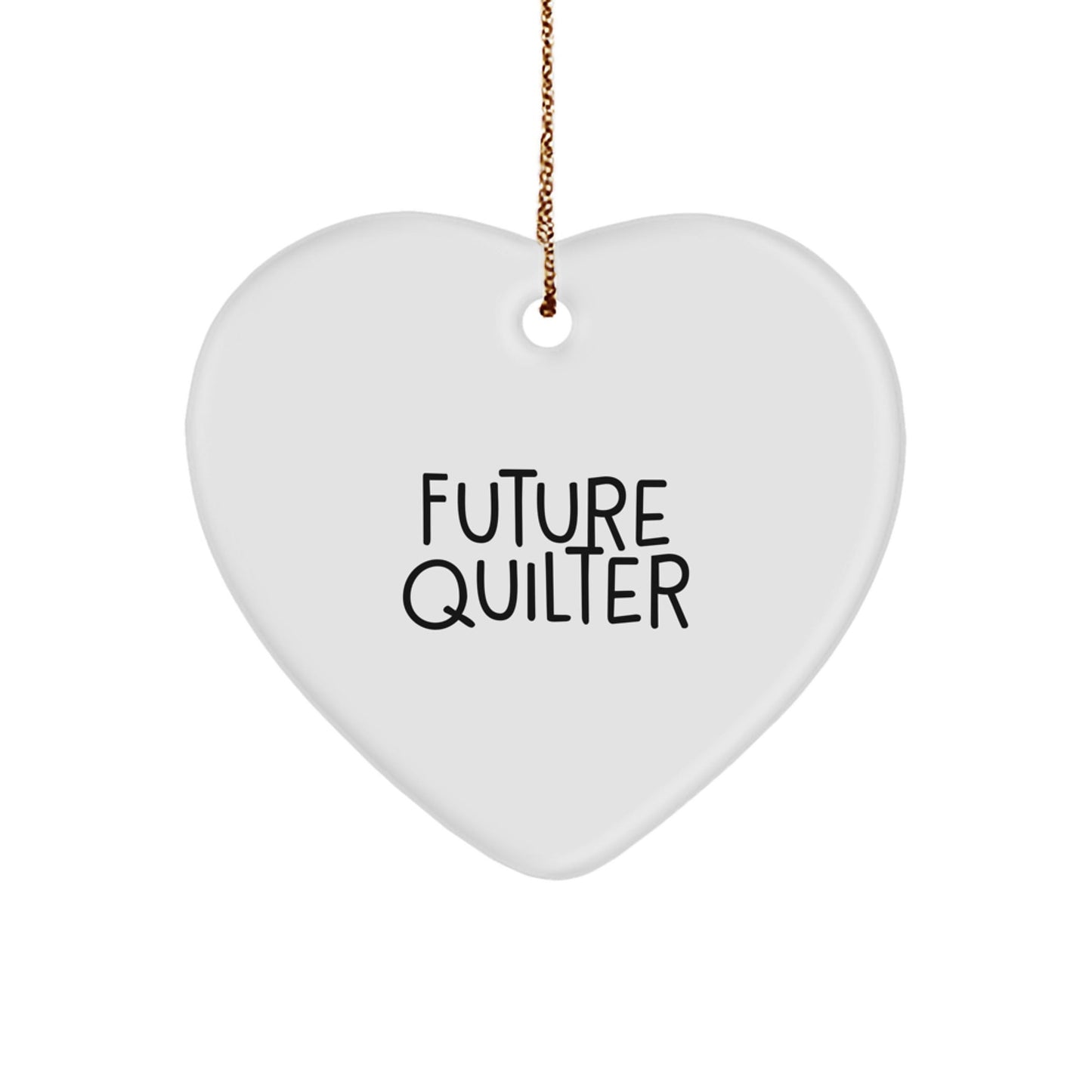 Gifts for Future Quilters, Heart Ornament Quote, Funny Quilter Gifts from Family, Christmas Unique Gifts for Quilter Friends - The Buy Boom