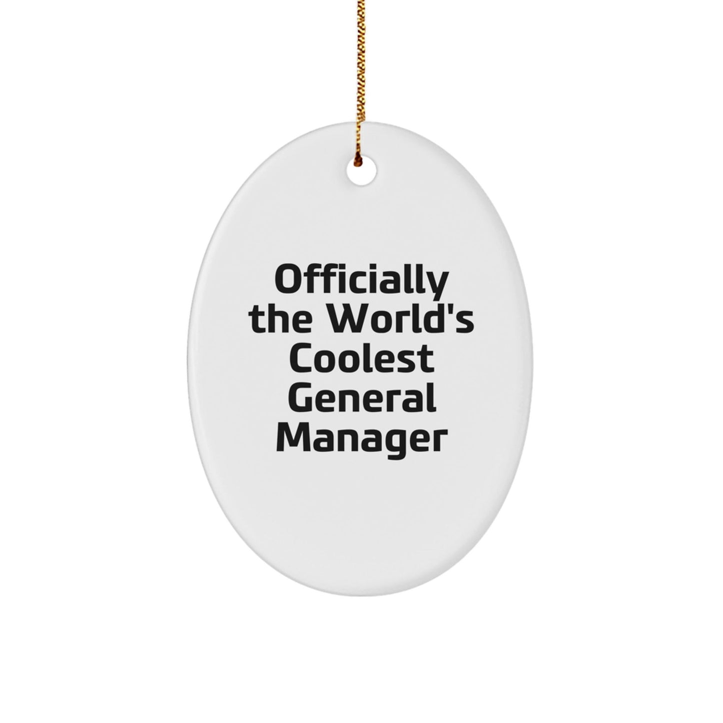 Gifts for General Manager, Oval Ornament, Officially The World's Coolest General Manager, Funny Quote, Christmas Unique Gifts from Friends for General Manager - The Buy Boom