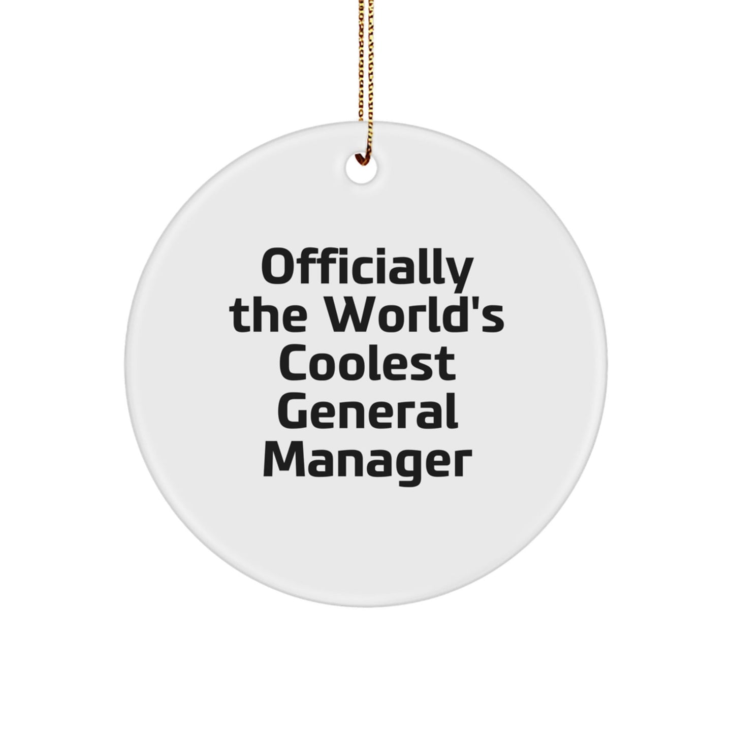Gifts for General Managers, 'Officially The World's Coolest General Manager' Circle Ornament, White - The Buy Boom