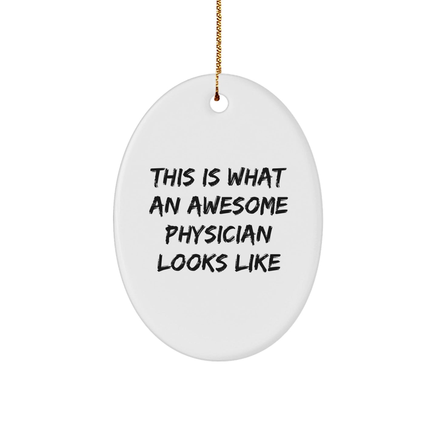 Gifts for Physician Friends Family - This Is What An Awesome Physician Looks Like Oval Ornament, Physician Gifts for Christmas - The Buy Boom