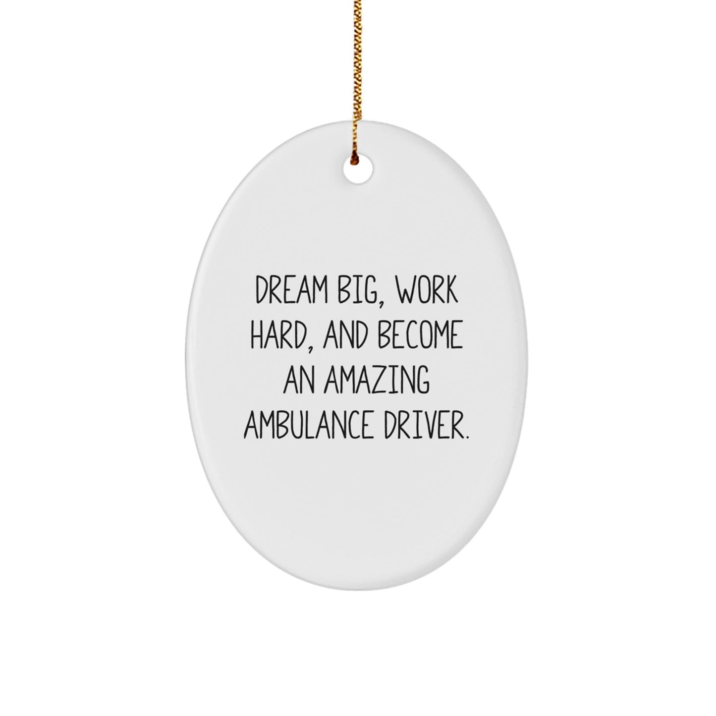 Gifts from Family, Christmas Unique Gifts for Ambulance Driver, Oval Ornament with Dream Big Quote - The Buy Boom
