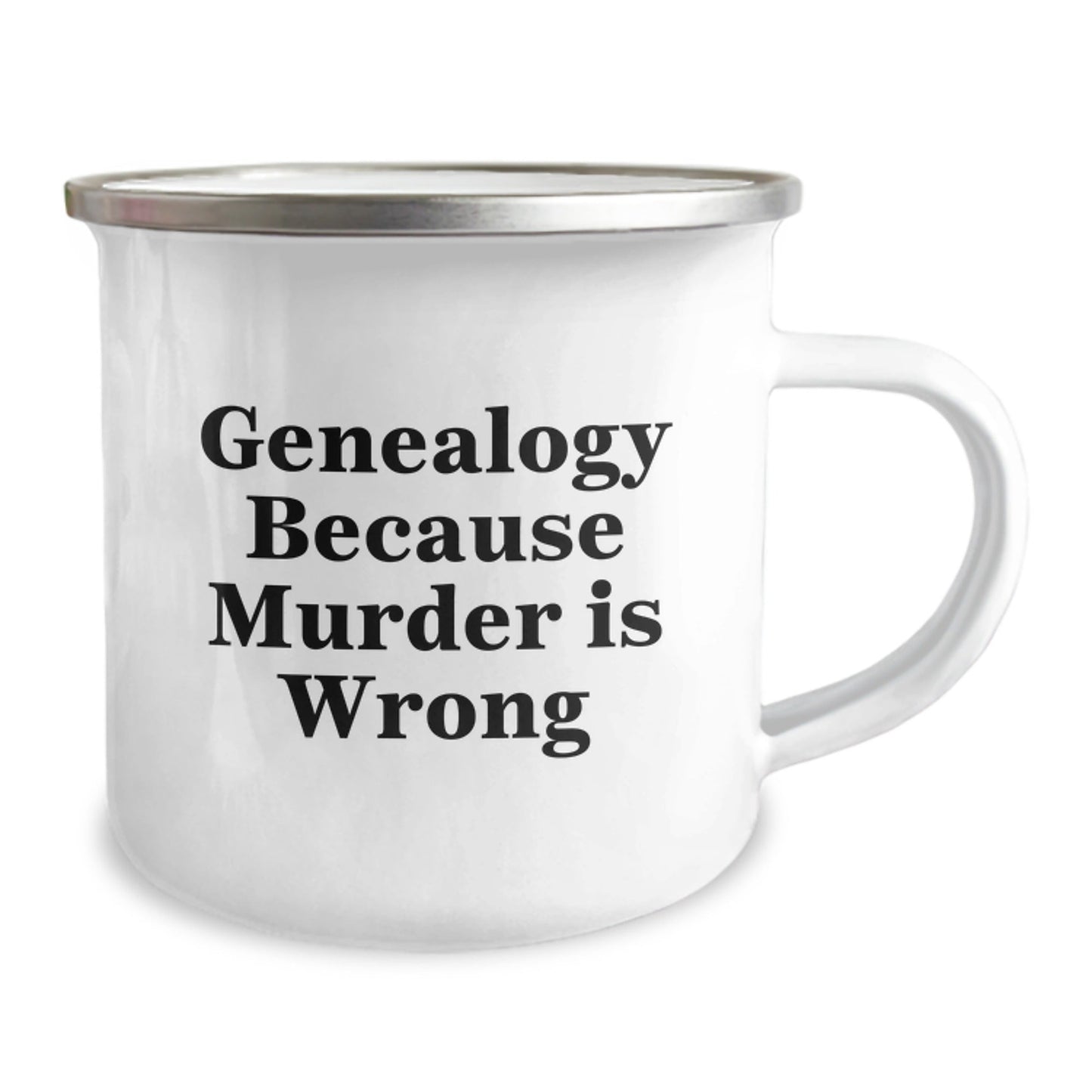 Gifts from Family for Genealogy Enthusiasts, Funny Camping Mug for Graduation, Genealogy Because Murder Is Wrong Quote, 12 oz Stainless Steel with Enamel Finish - The Buy Boom