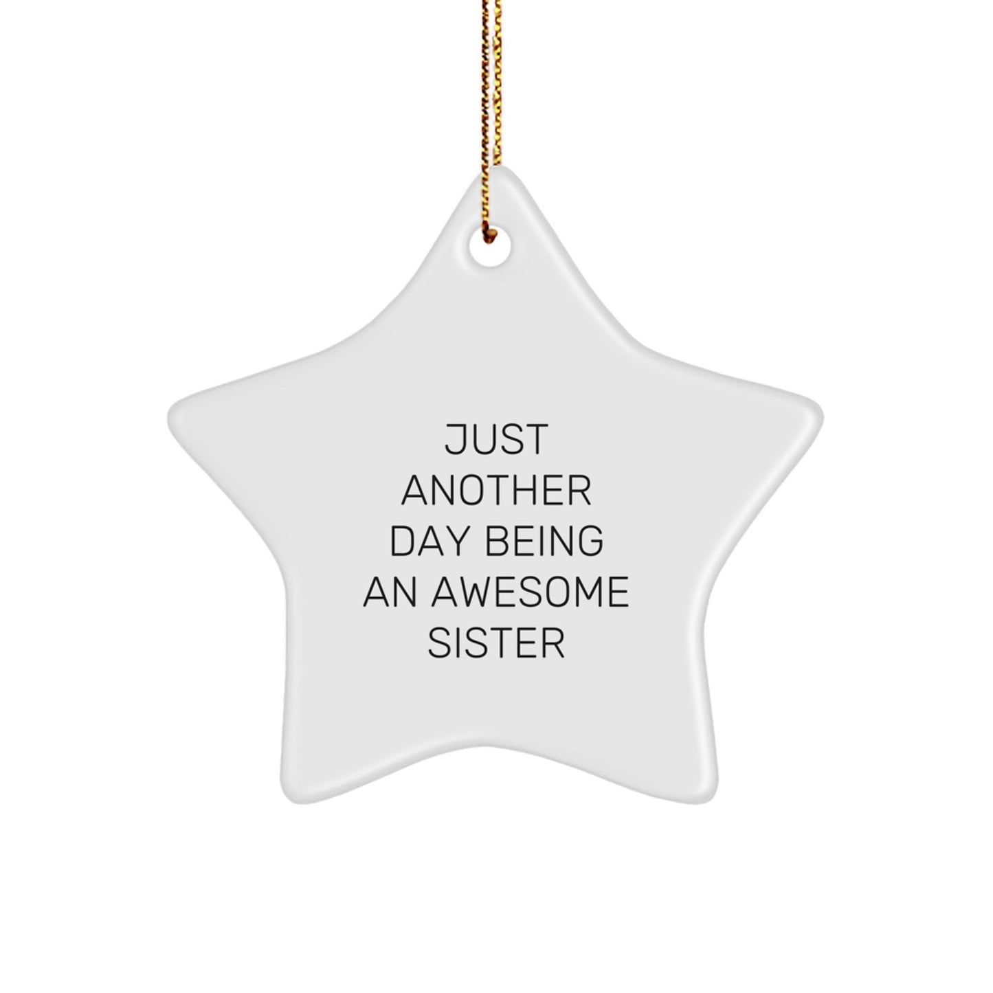Gifts from Family Members for Sister, Sister Star Ornament with Funny Quote 'Just Another Day Being An Awesome Sister', Christmas Unique Gifts - The Buy Boom
