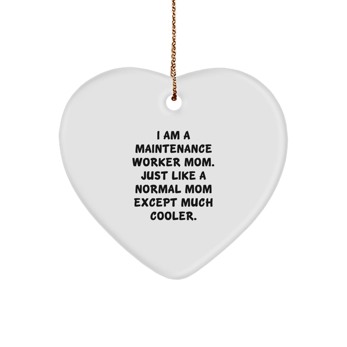 Gifts from Family to Maintenance Worker Mom, Heart Ornament with Funny Quote, Unique Christmas Unique Gifts - The Buy Boom