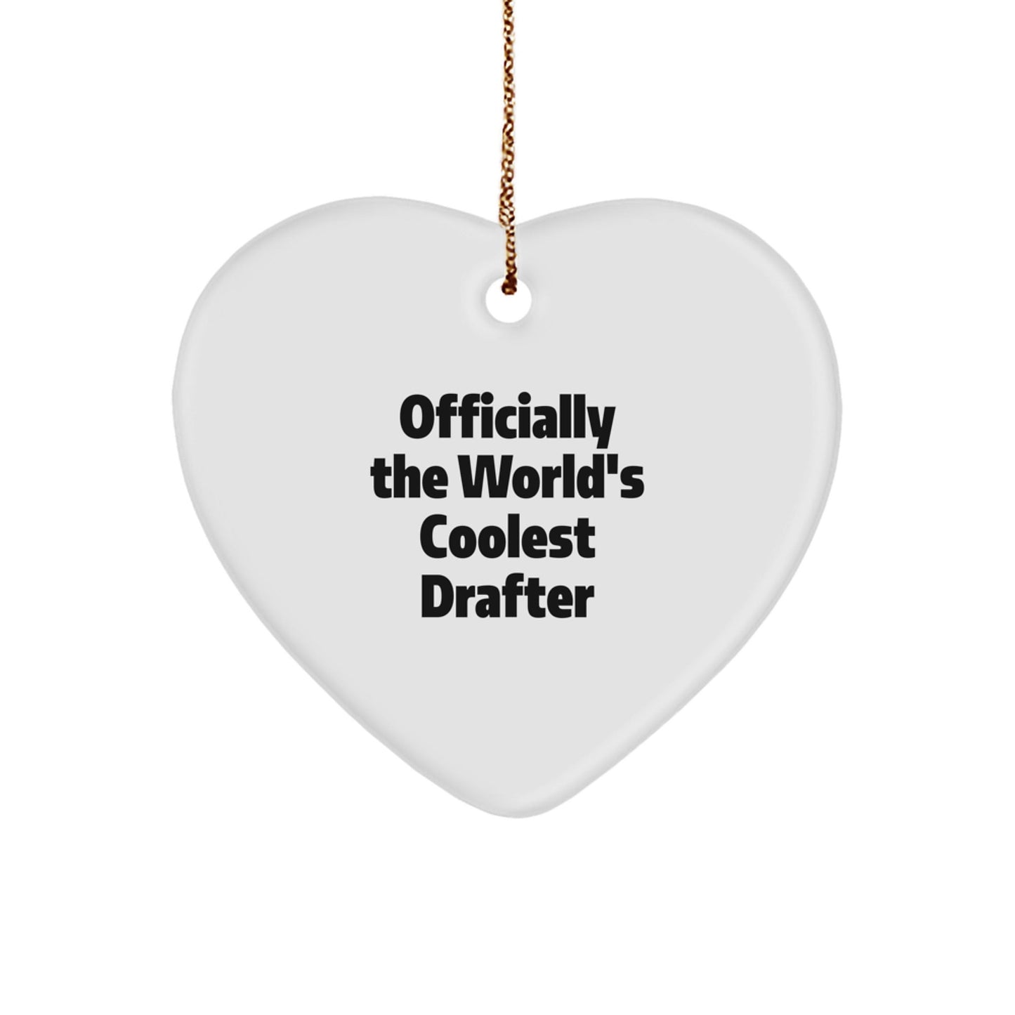 Gifts from Friends and Family for Drafter, 'Officially The World's Coolest Drafter' Heart Ornament, Unique Christmas Unique Gifts - The Buy Boom