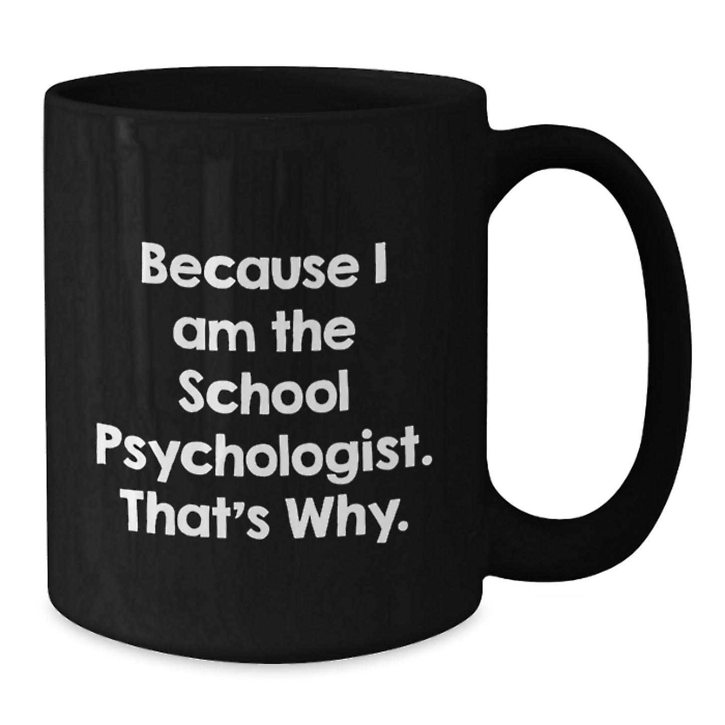 Gifts from Friends and Family, Unique School Psychologist Black Coffee Mugs, Inspirational Quote, 11oz or 15oz, Christmas Unique Gifts - The Buy Boom