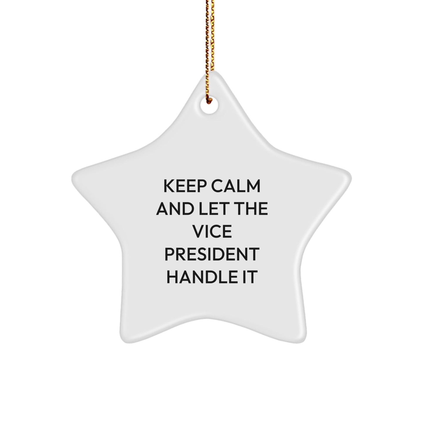 Gifts from Friends, Family, or Coworkers for Vice President - Keep Calm and Let the Vice President Handle It Star Ornament, Unique Christmas Unique Gift - The Buy Boom