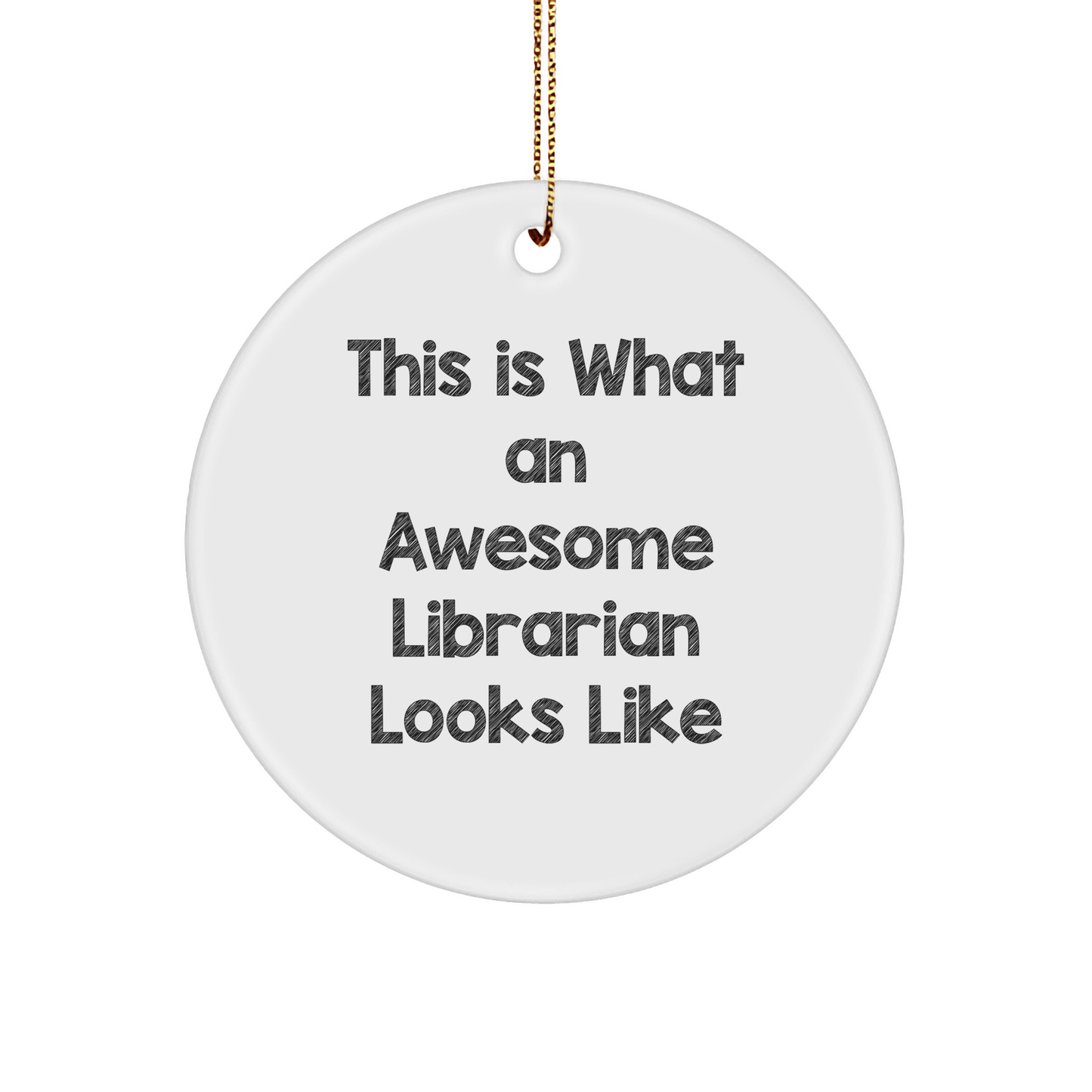 Gifts from Friends for Awesome Librarian, Funny Circle Ornament - This Is What an Awesome Librarian Looks Like, Christmas Unique Gifts for Librarian - The Buy Boom