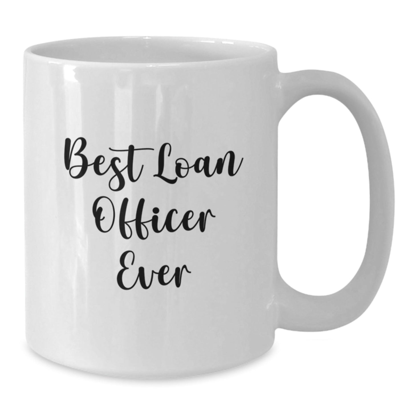 Gifts from Friends for Loan Officer Best Ever Funny Quote White Coffee Mug, Unique Graduation Gifts for Men or Women - The Buy Boom