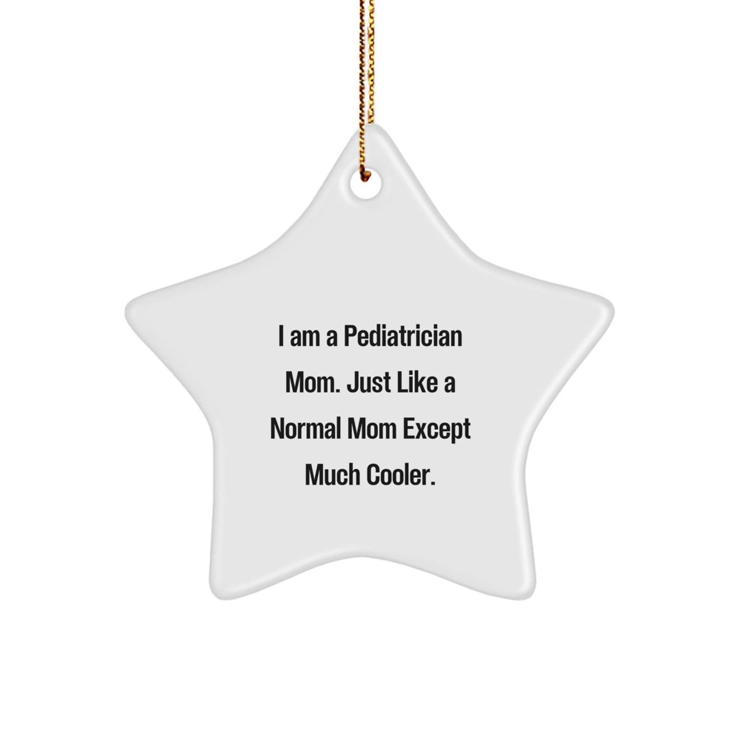 Gifts from Friends for Pediatrician Mom, Cute Star Ornament, Funny Quote, Christmas Unique Gifts, Gifts for Pediatrician Mom - The Buy Boom