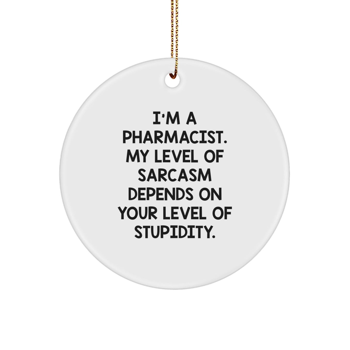 Gifts from Friends for Pharmacist Circle Ornament, Funny Quote, Christmas Unique Gifts, Pharmacist Humor - The Buy Boom