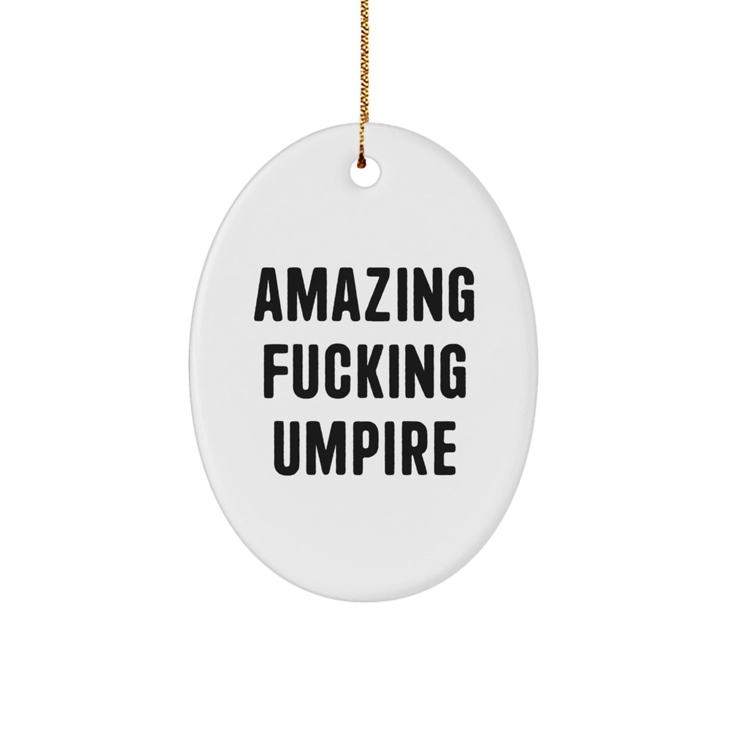 Gifts from Friends for the Funny Umpire Lover - Oval Ornament - The Buy Boom
