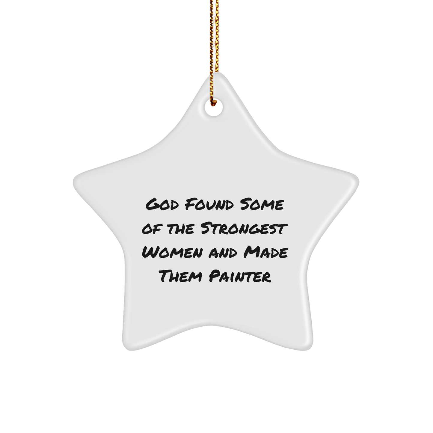 Gifts from God for the Strongest Painters - Funny Star Ornament for Christmas - The Buy Boom