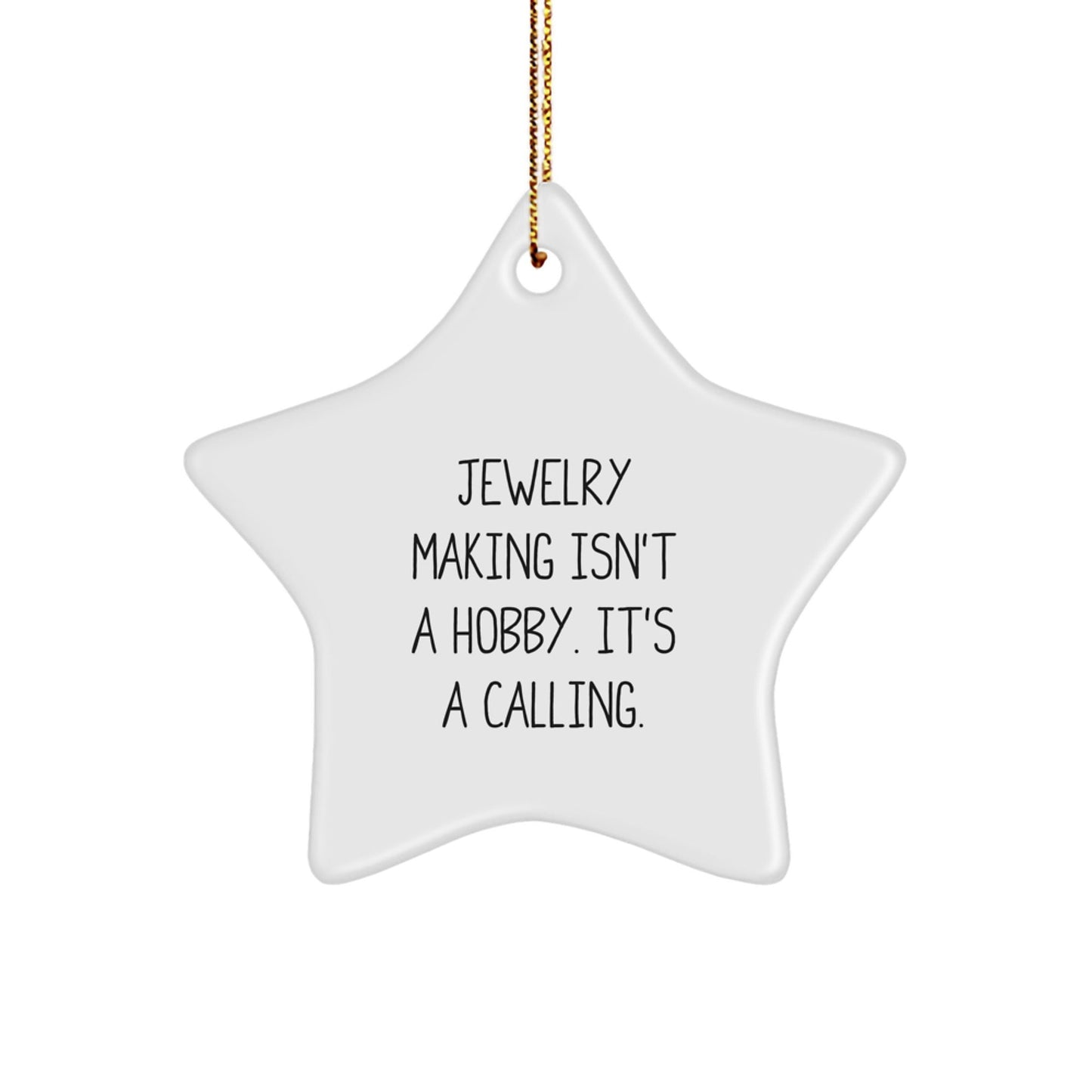 Gifts from Jewelry Making Enthusiasts, Star Ornament, Funny Quote Jewelry Making Isn't A Hobby It's A Calling, Christmas Unique Gifts for Jewelry Making Friends - The Buy Boom