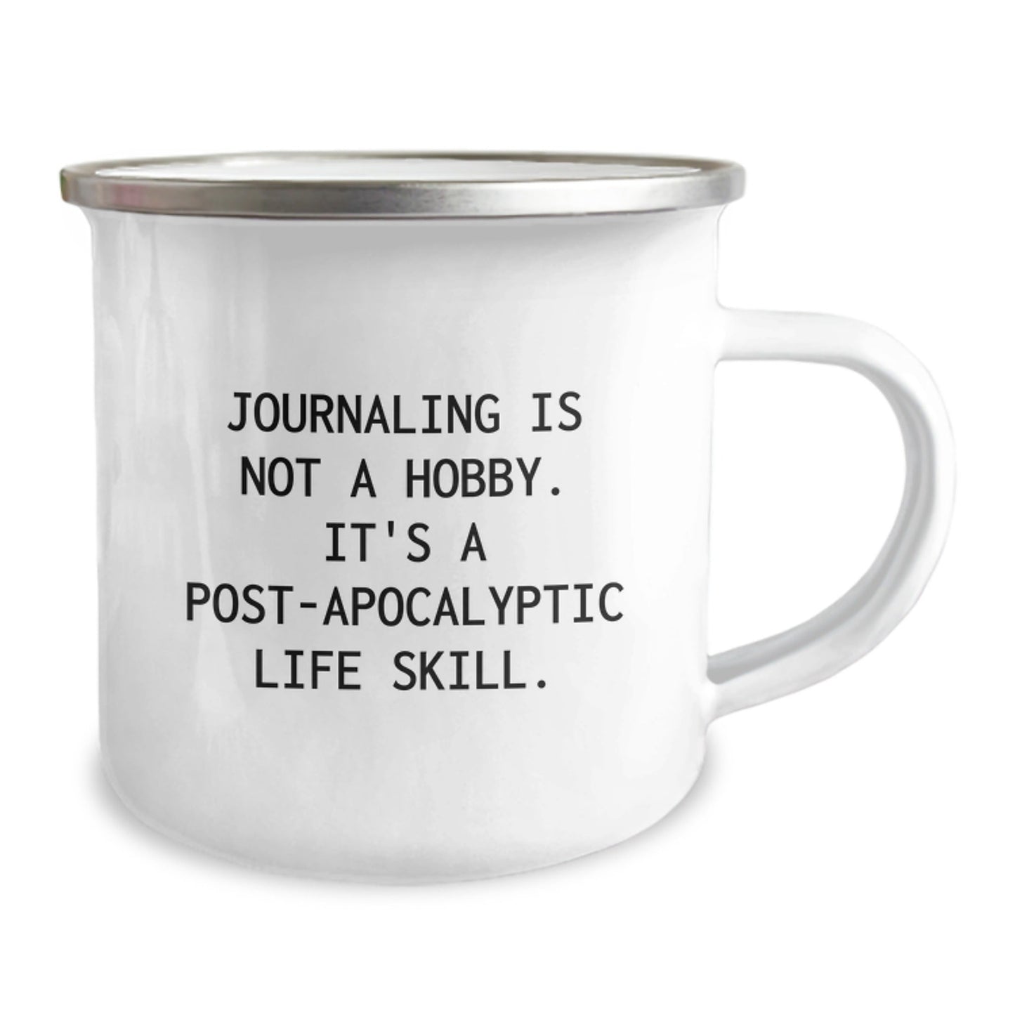 Gifts from Men and Women for Journaling Enthusiasts, 'Journaling Is Not A Hobby. It's A Post - apocalyptic Life Skill.' Funny Camping Mug for Christmas Unique Gifts - The Buy Boom