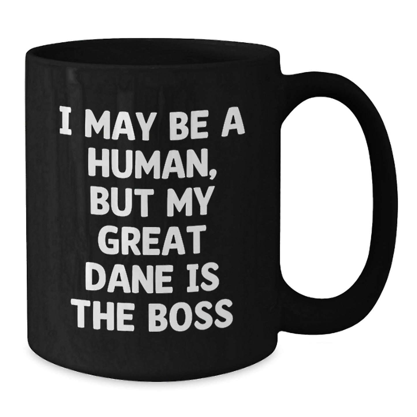 Great Dane Dog Lovers Gifts from Friends for Great Dane Dog Birthday Unique Mugs, 'I May Be A Human, But My Great Dane Is The Boss', Black Coffee Mug - The Buy Boom