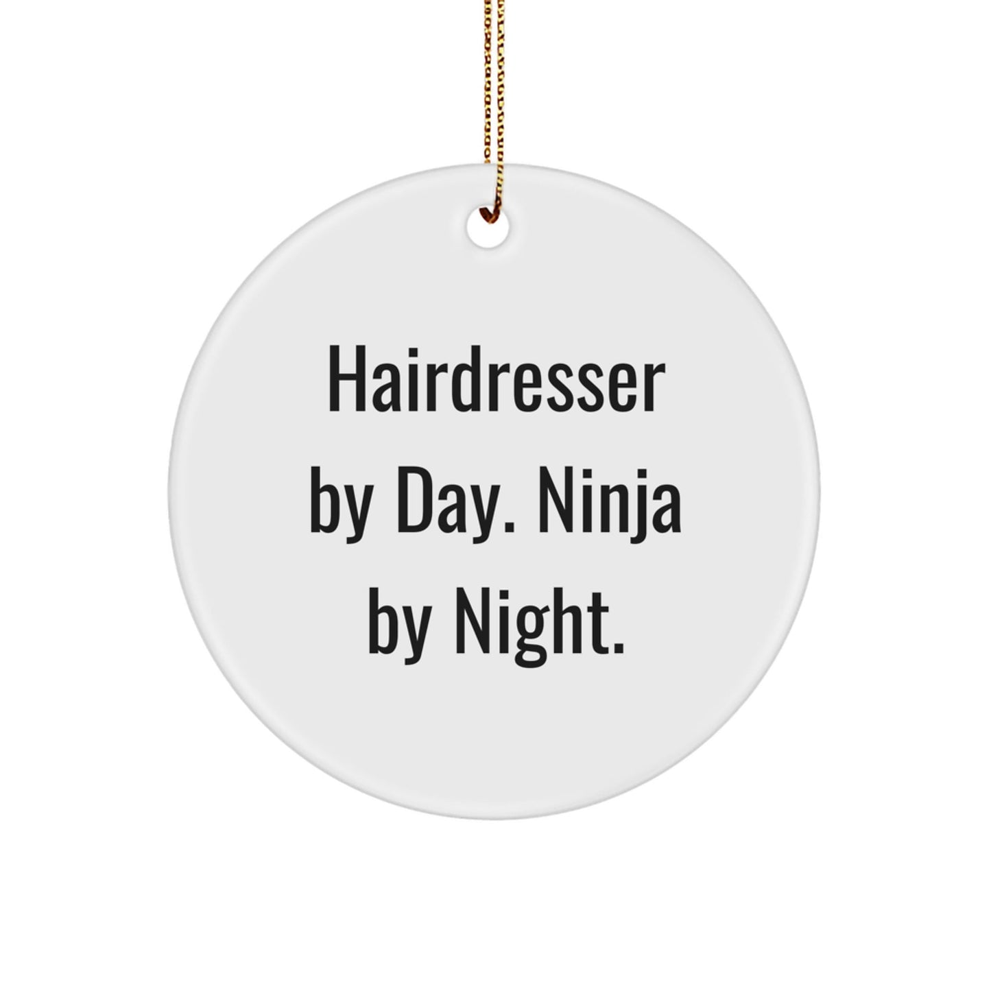Hairdresser Gifts for Christmas - Funny Circle Ornament 'Hairdresser By Day. Ninja By Night.' for Hairdresser Friends, Family, Coworkers - The Buy Boom