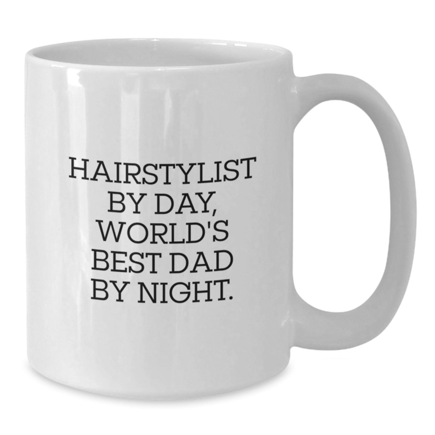 Hairstylist Gifts from Friends - Funny White Coffee Mug, 'Hairstylist By Day, World's Best Dad By Night.', 11oz or 15oz Capacity, Microwave and Dishwasher Safe for Birthday - The Buy Boom