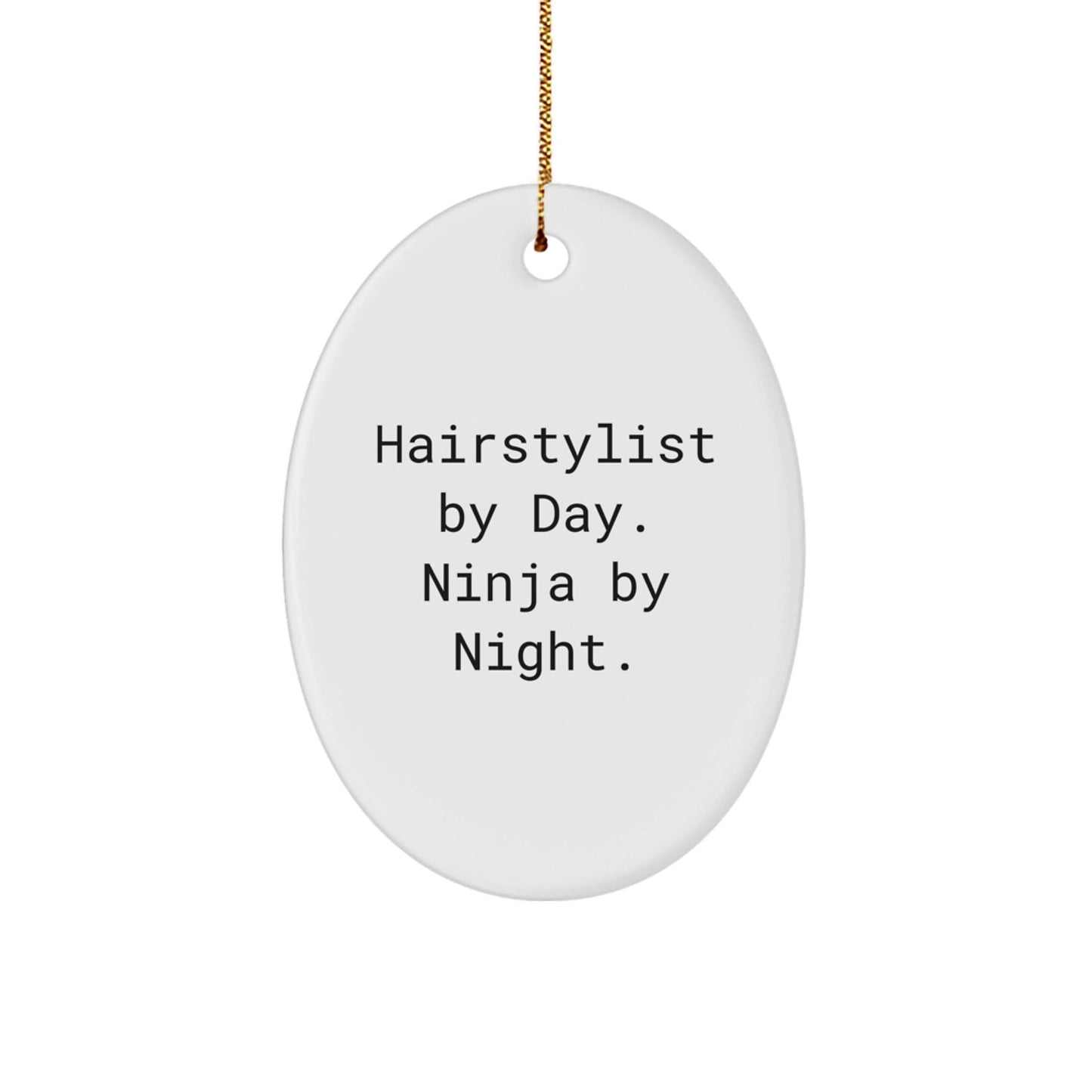 Hairstylist Gifts from Friends - 'Hairstylist By Day. Ninja By Night.' Oval Ornament for Christmas - The Buy Boom