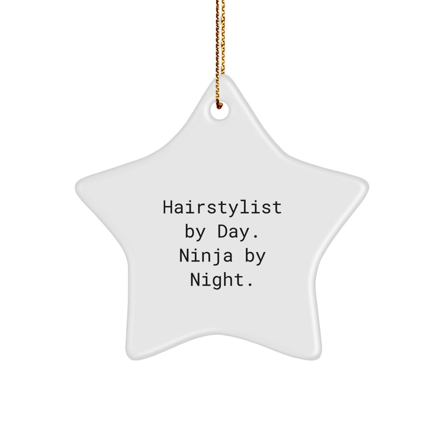 Hairstylist Gifts from Friends, Star Ornament for Hairstylists By Day, Ninja By Night, Funny Christmas Decorations - The Buy Boom