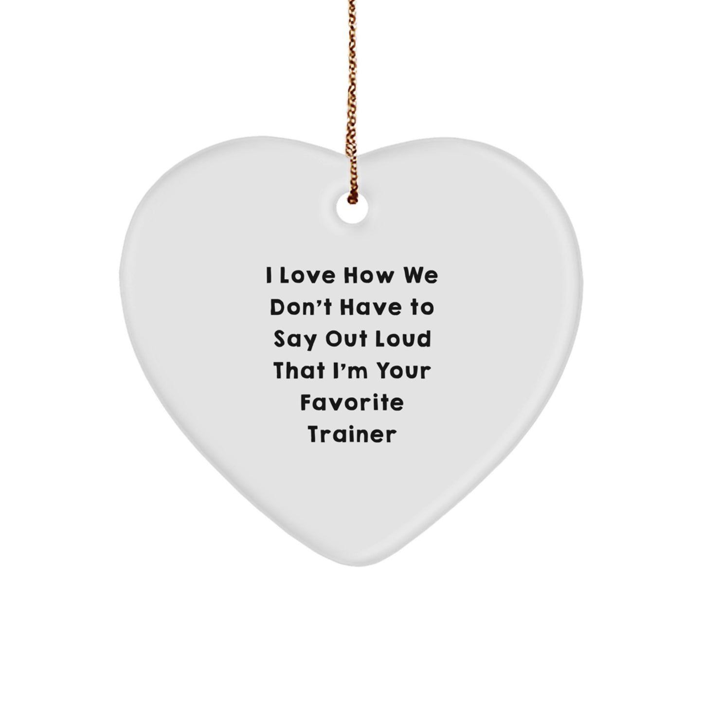 Funny Trainer Gifts from Men to Favorite Trainers, Heart Ornament for Christmas Unique Gifts for Trainers - Image 1