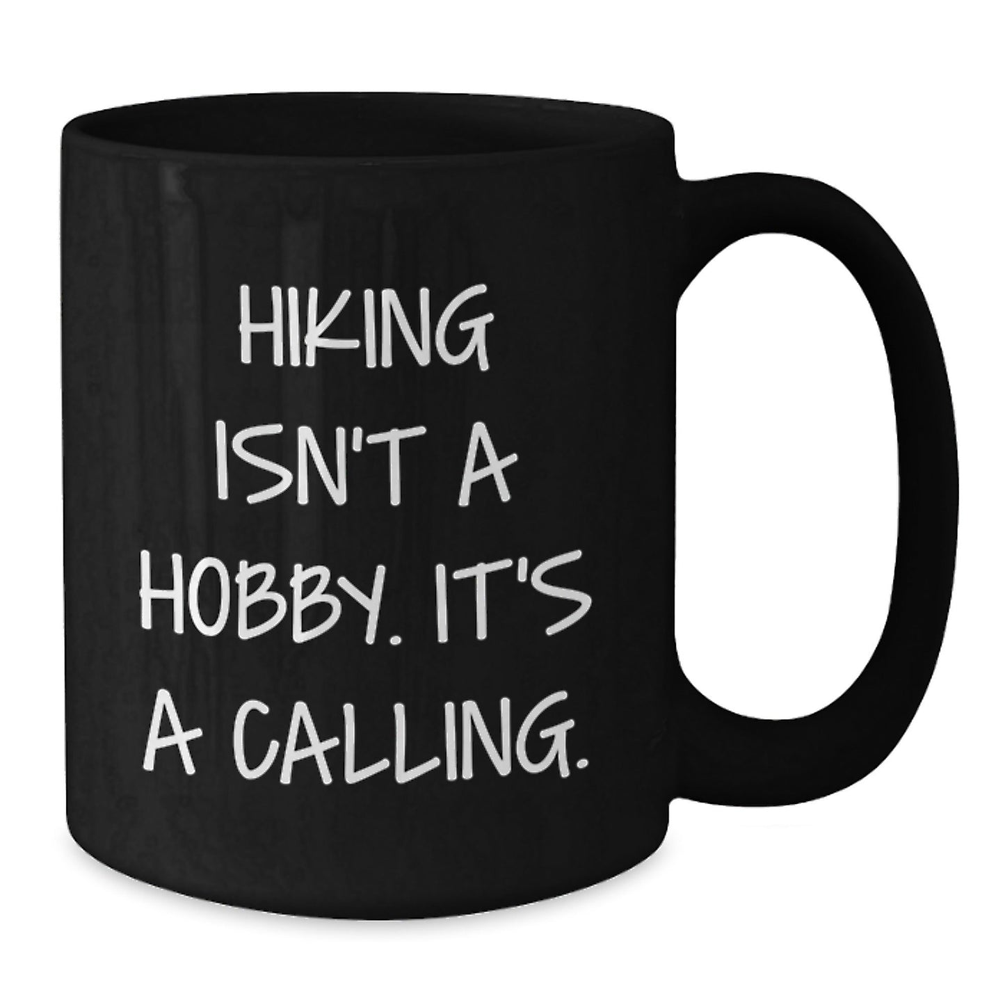 Hiking Enthusiast Black Coffee Mug, Gifts from Friends for Hiking Lovers, 'Hiking Isn't A Hobby. It's A Calling.' Christmas Unique - The Buy Boom