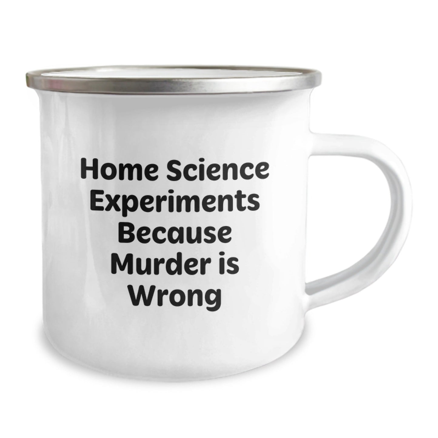 Home Science Experiments Enthusiasts Gifts, Funny Quote, 12 oz Stainless Steel Camping Mug for Graduation - The Buy Boom