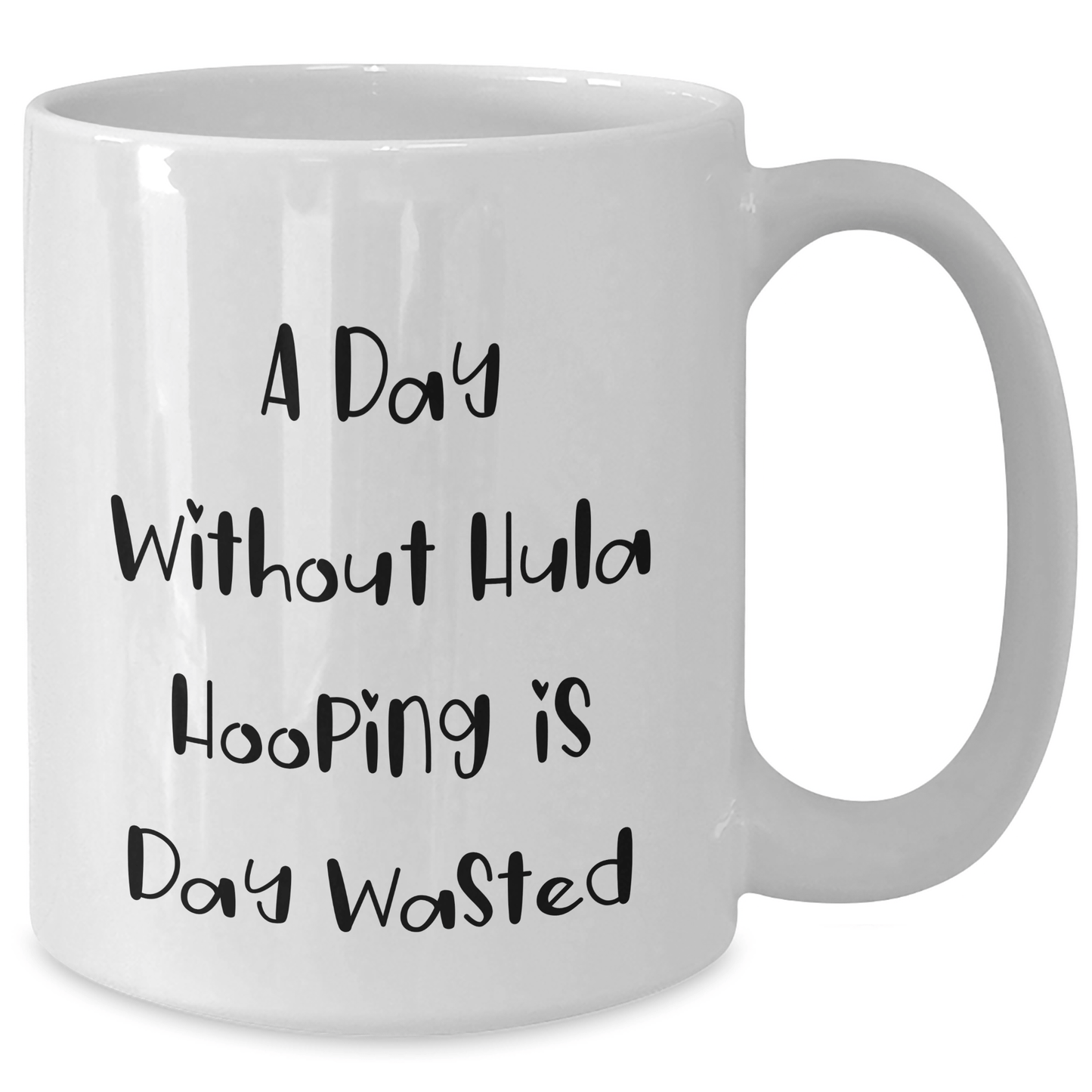 Hula Hooping Lover's Funny White Coffee Mug | Encouraging Hula Hooping Gifts for Father's Day from Daughter - The Buy Boom