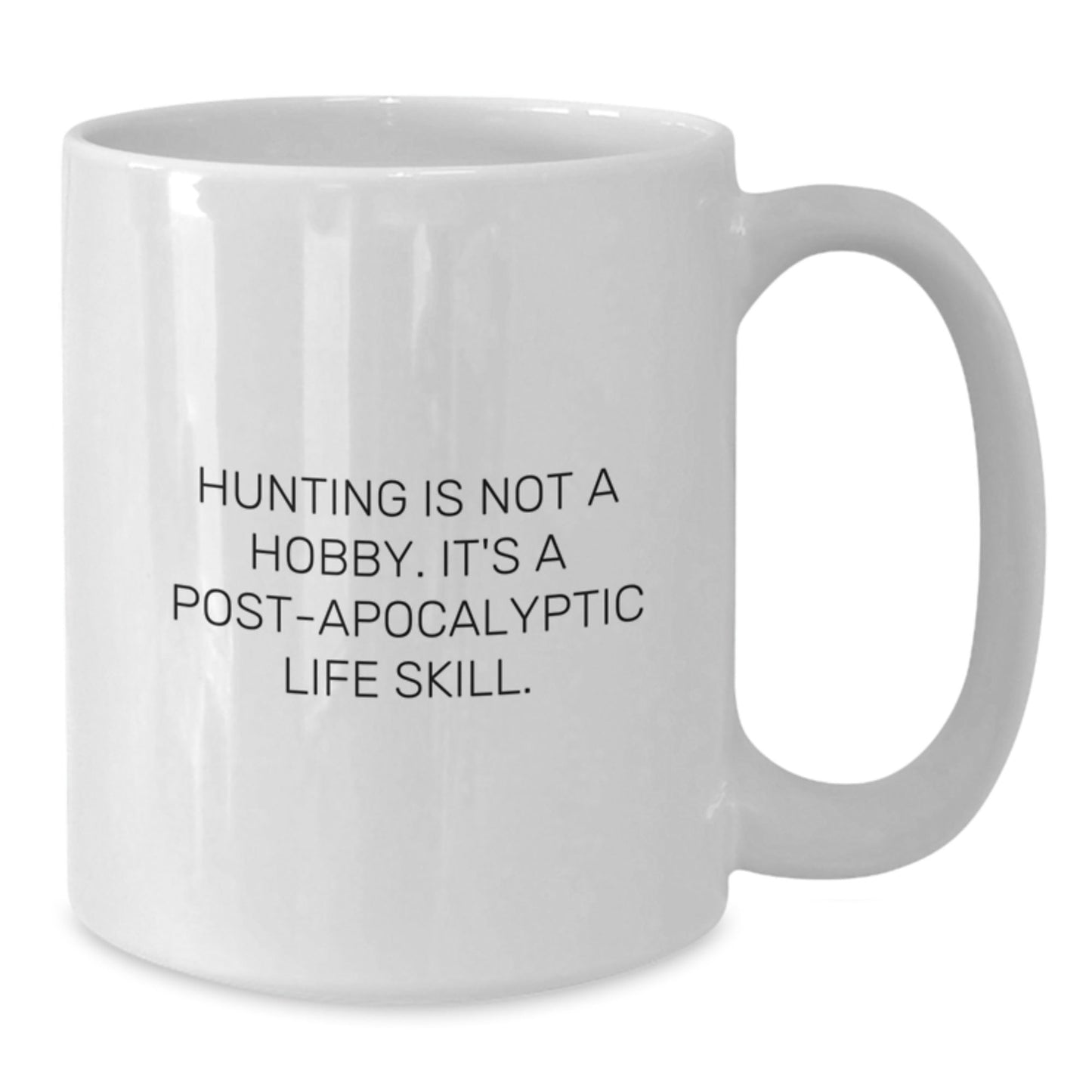 Hunting Is Not Just a Hobby Gifts for Men, 'Funny' Quote on White Coffee Mug, 11oz or 15oz Capacity, Ceramic, Microwave, and Dishwasher Safe, Gifts from Dad to Son - The Buy Boom