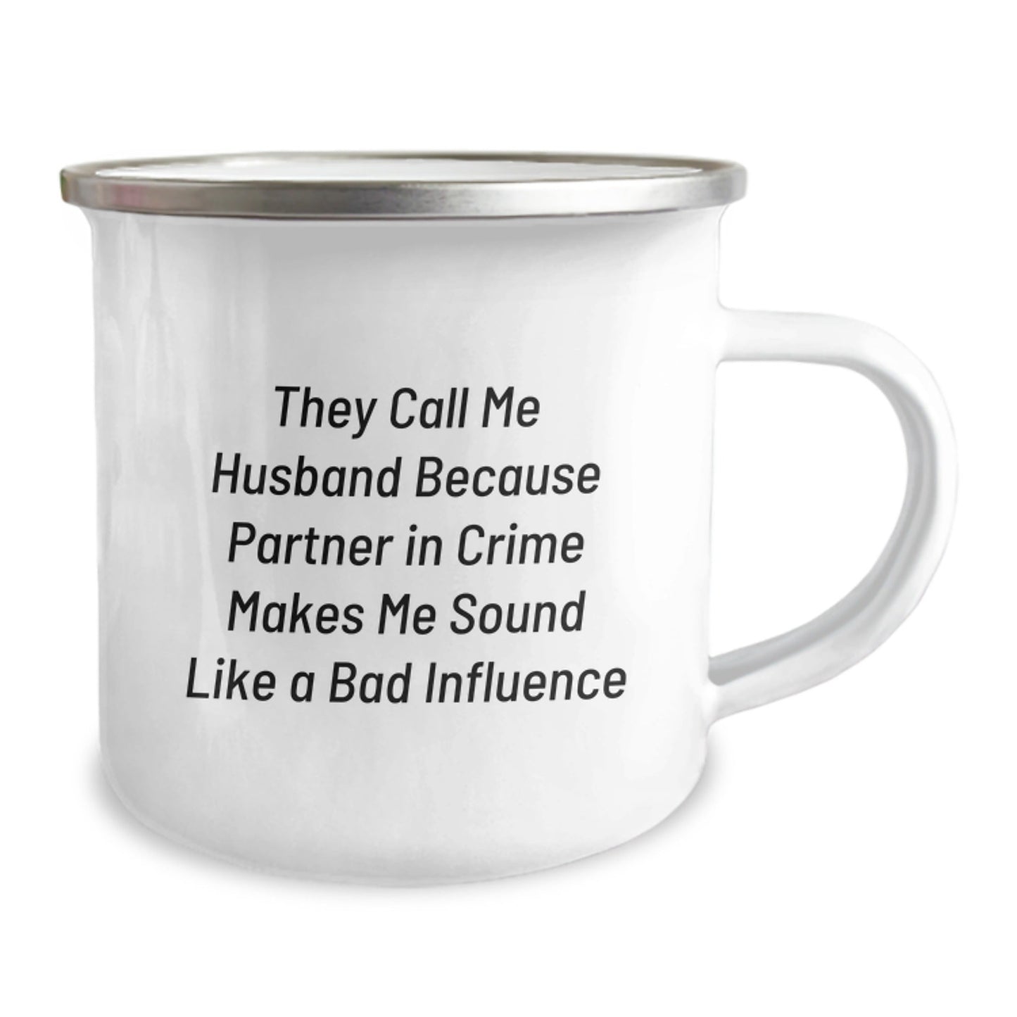 Husband Camping Mug, Funny Quote Gifts for Him, Birthday Unique Gifts from Family, Friends, or Coworkers, 'They Call Me Husband Because Partner In Crime Makes Me Sound Like A Bad Influence' - The Buy Boom