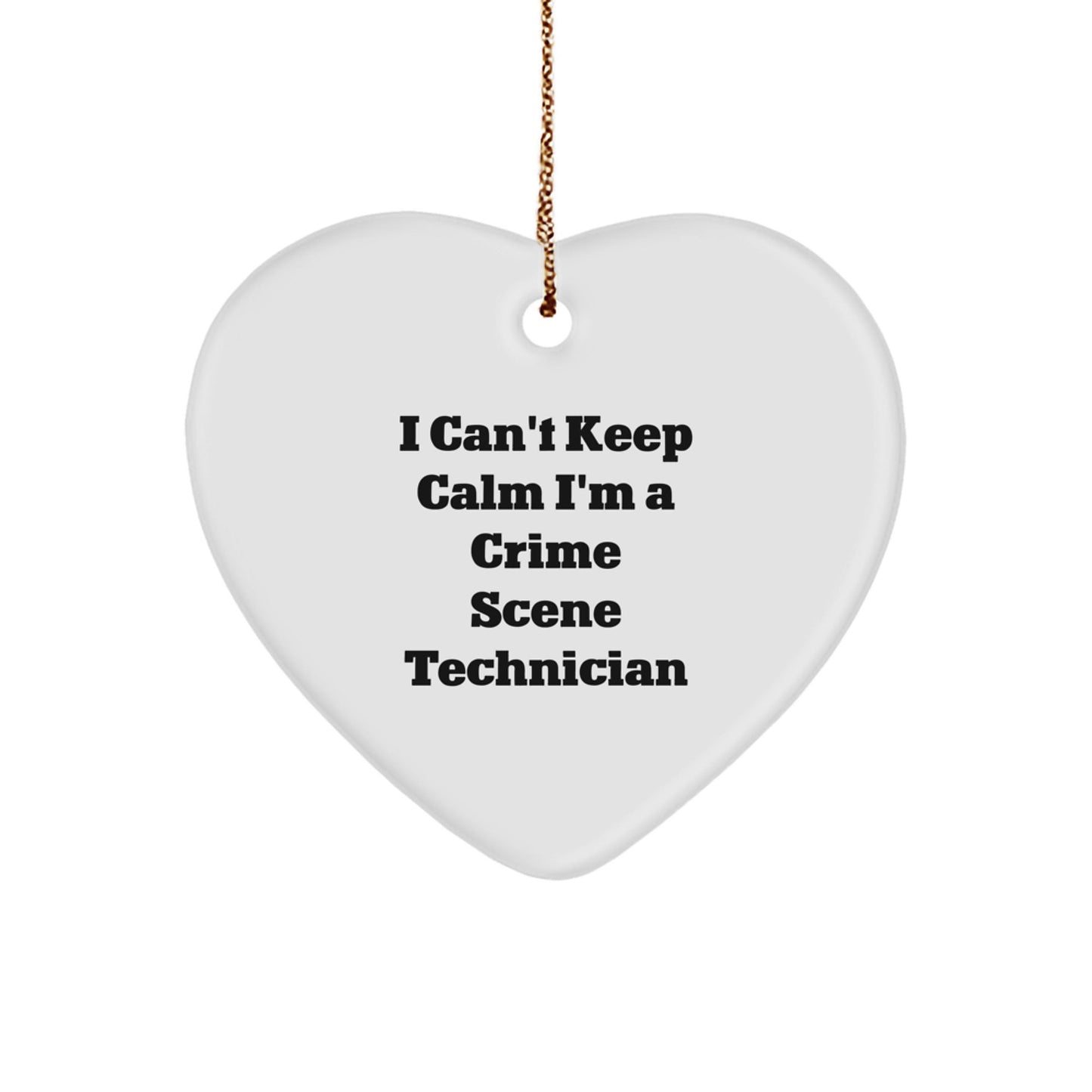 I Can't Keep Calm I'm A Crime Scene Technician Funny Heart Ornament Gifts from Men to Crime Scene Technician Friends and Family for Christmas - The Buy Boom