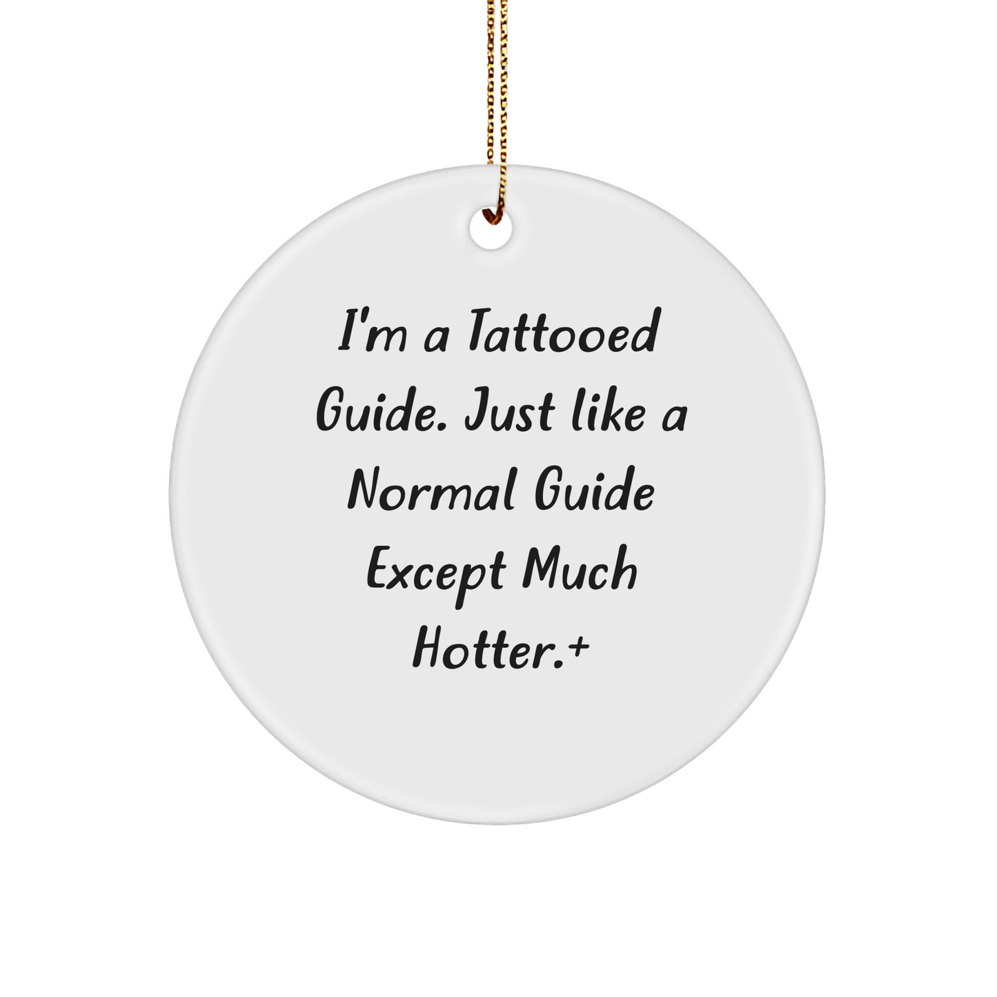 I'm A Tattooed Guide, Funny Christmas Unique Gifts for Guide, Circle Ornament with Quote from Guide, Gifts for Guide from Friends - The Buy Boom