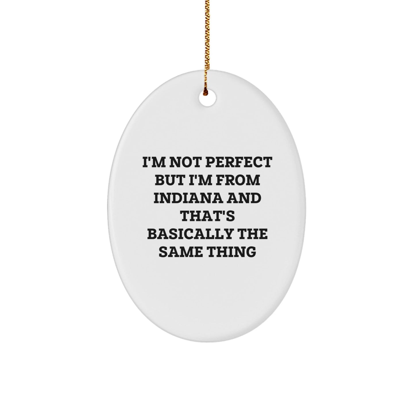 Indiana Oval Ornament, Funny Quote Gifts from Indiana, Gifts for Indiana Friends and Family, Unique Christmas Unique Gifts - The Buy Boom