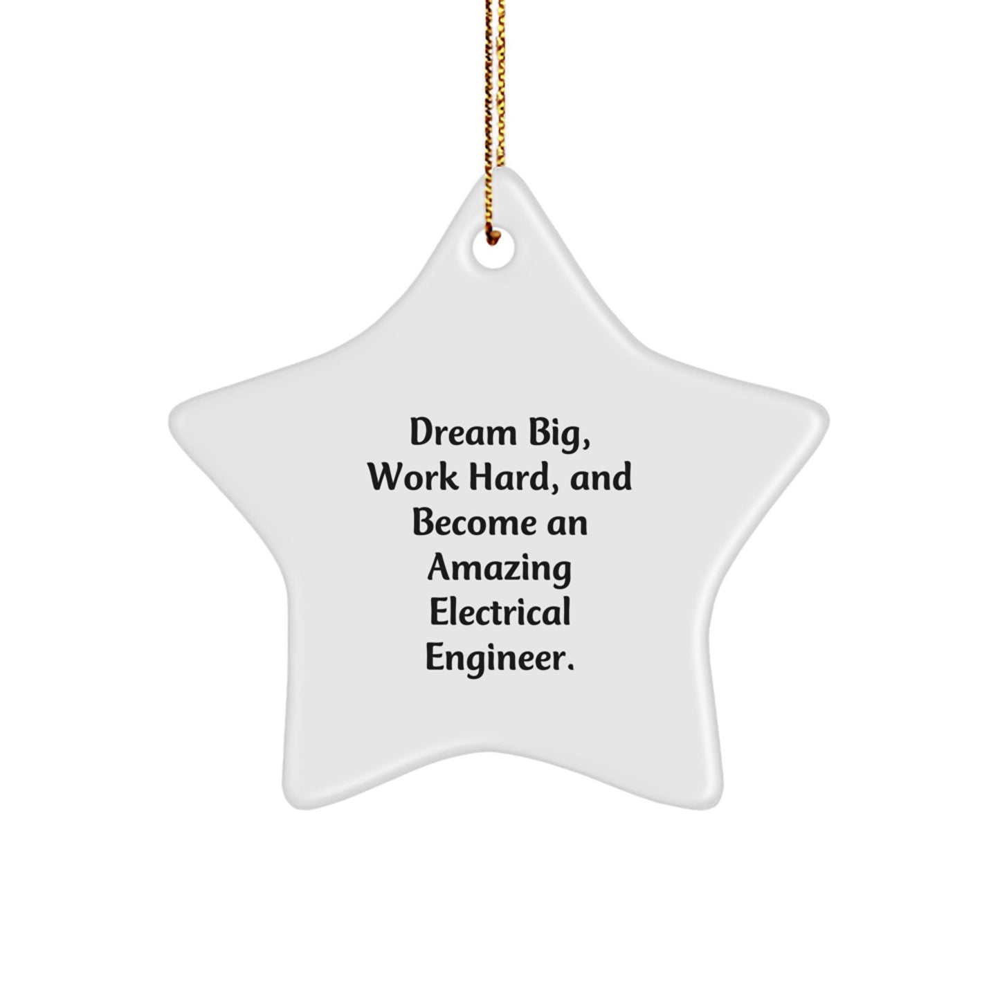 Inspirational Gifts from Family to Electrical Engineer Men Star Ornament, Dream Big, Work Hard, And Become An Amazing Electrical Engineer. Christmas Unique Gifts for Electrical Engineer. - The Buy Boom