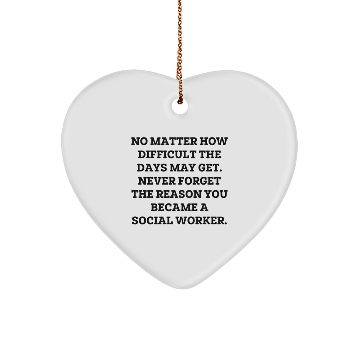 Inspirational Gifts from Friends and Family for Social Workers - Christmas Unique Heart Ornament, Never Forget the Reason You Became a Social Worker - The Buy Boom