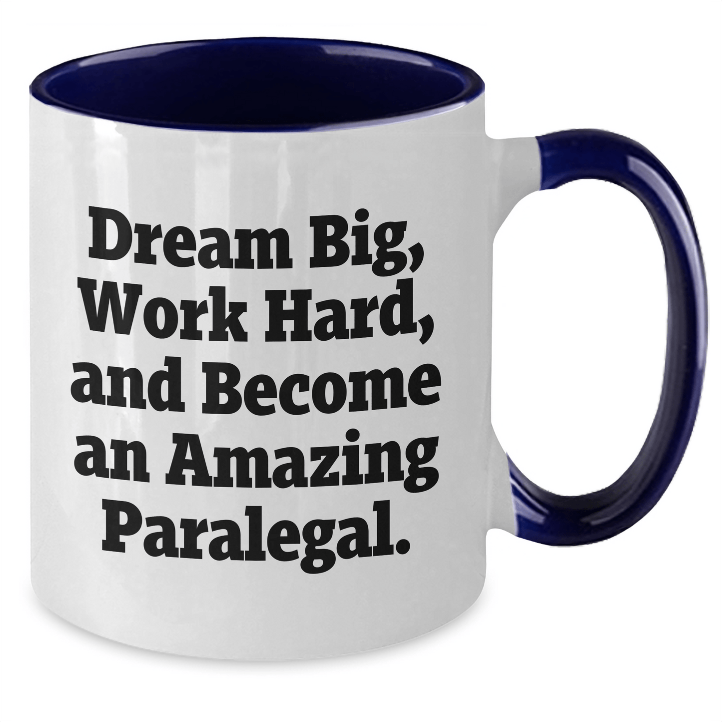 Inspirational Paralegal Gifts from Friends for Paralegal Graduation Two Tone Coffee Mug - Dream Big, Work Hard, And Become An Amazing Paralegal! - Funny Quote - The Buy Boom