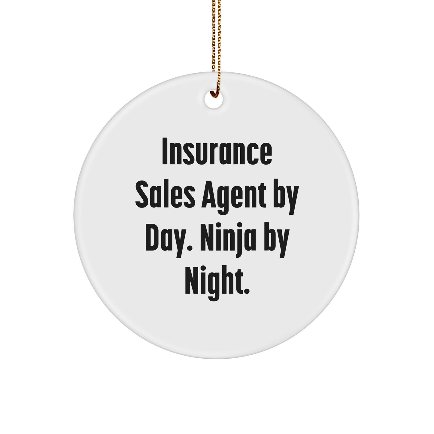 Insurance Sales Agent Gifts, Insurance Sales Agent By Day. Ninja By Night. Christmas Circle Ornament, Gifts from Family to Insurance Sales Agent - The Buy Boom