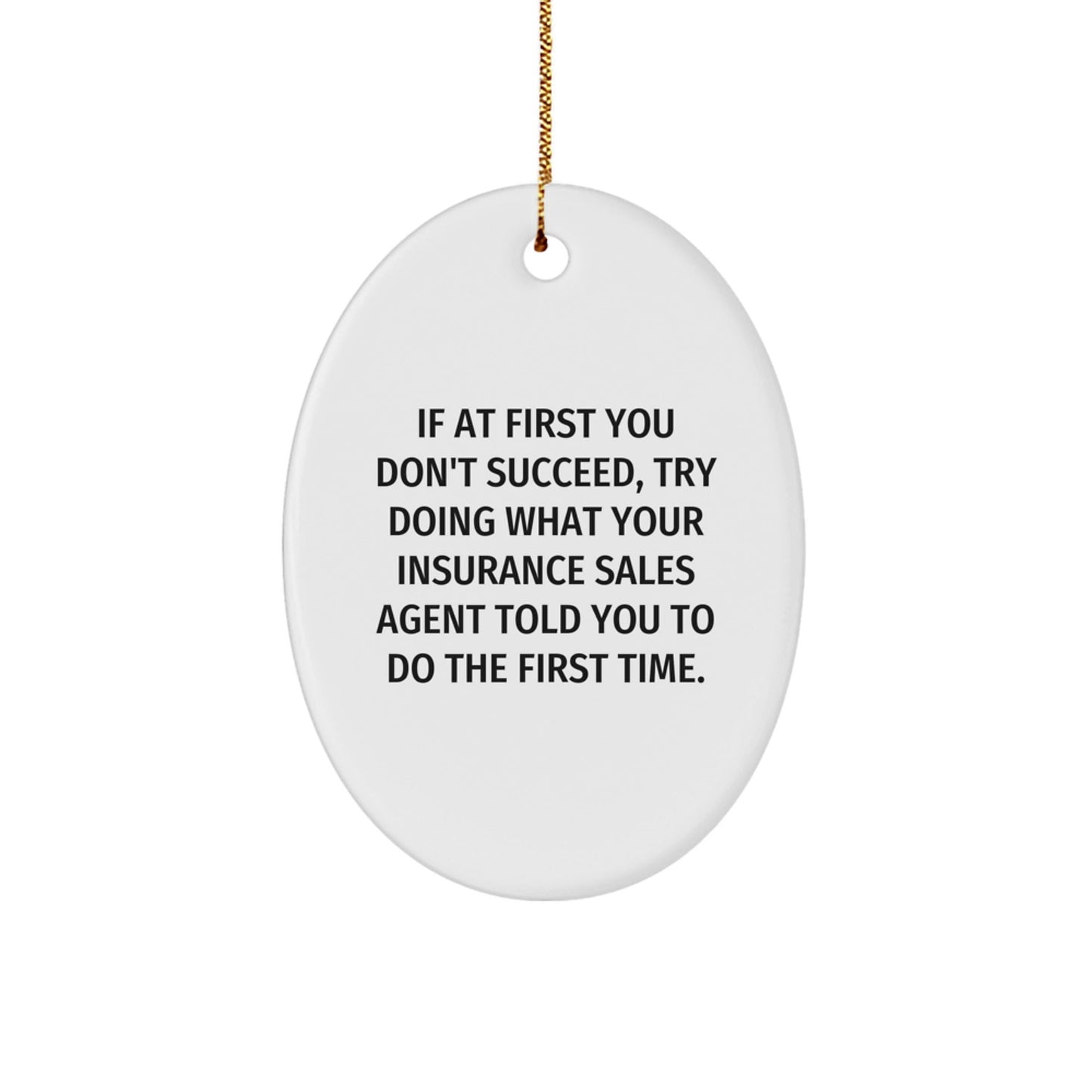 Insurance Sales Agent Oval Ornament Gifts for Men Friends Family, Funny Quote, Oval Ornament, Christmas Unique Gifts, Gifts from Men to Insurance Sales Agent - The Buy Boom