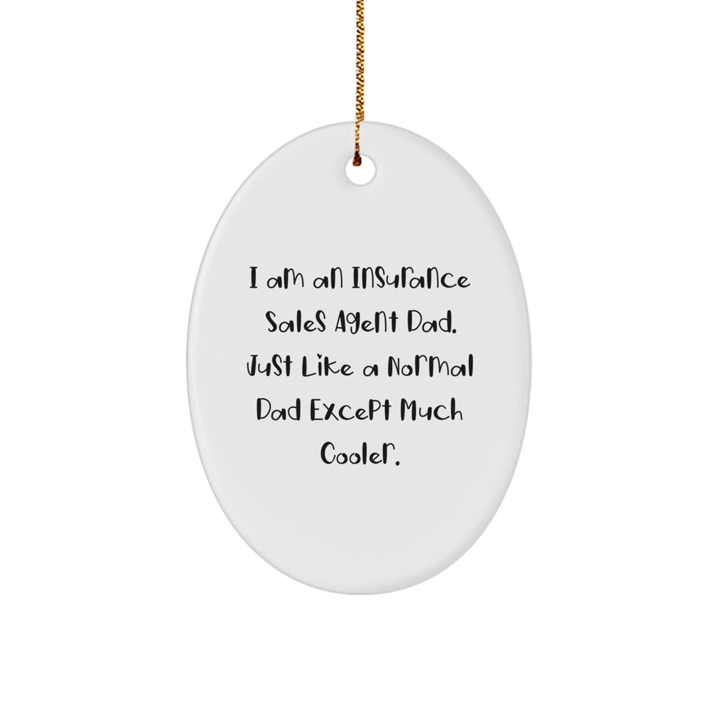 Insurance Sales Agent Oval Ornament Gifts from Dad, Funny Christmas Unique Gifts for Insurance Sales Agent Men - The Buy Boom