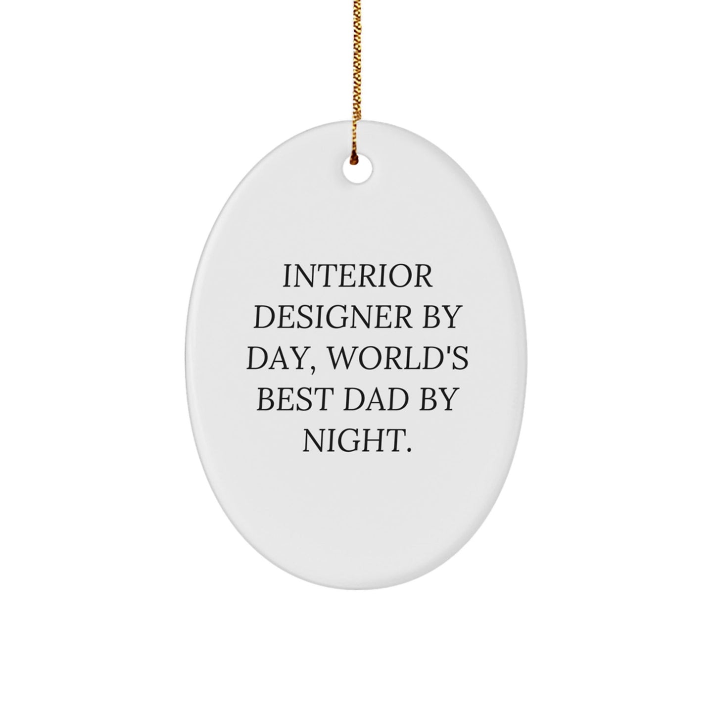 Interior Designer Gifts, Oval Ornament, Funny Quote, Christmas Unique Gifts from Dad - Gifts for Interior Designer - The Buy Boom