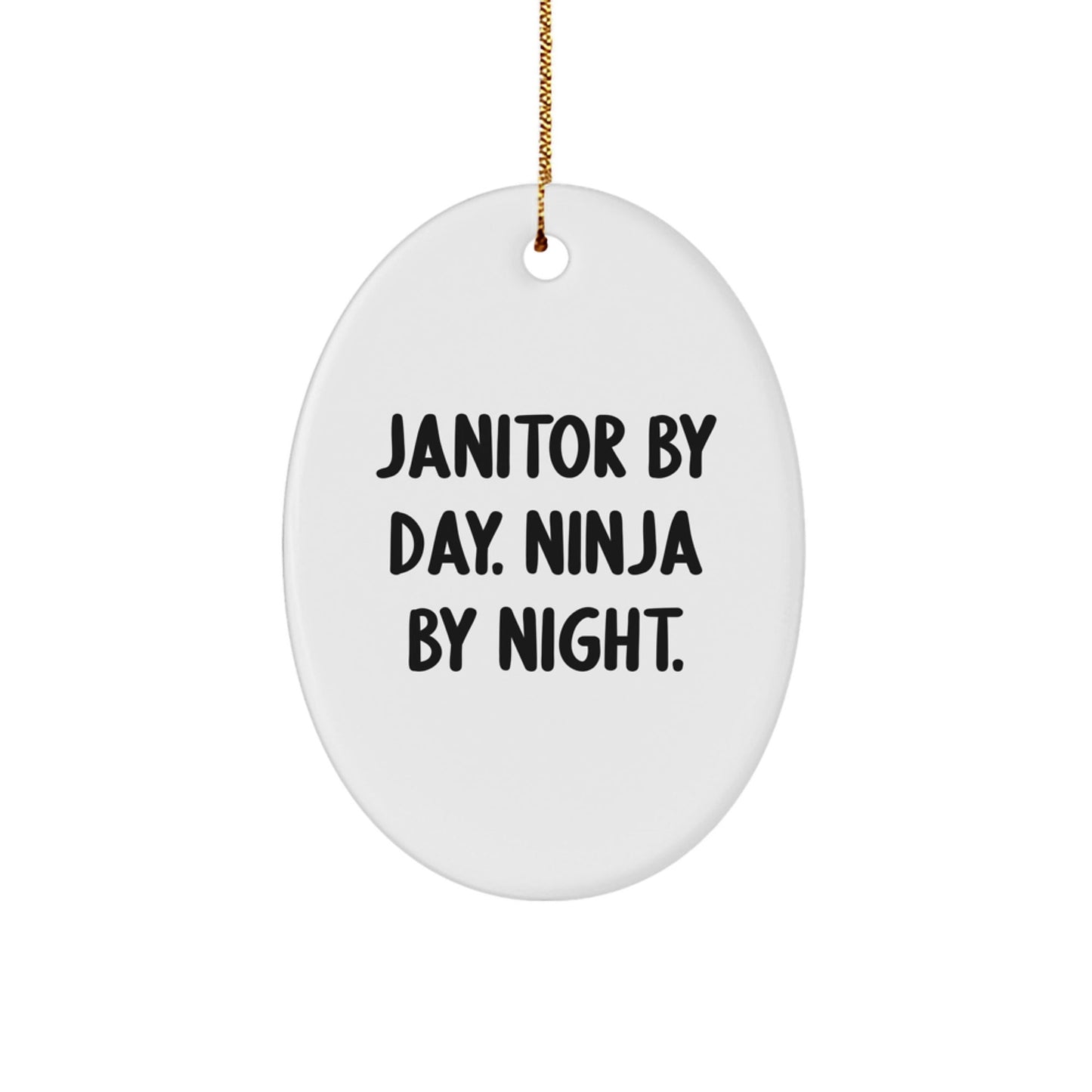 Janitor Gifts from Men - Oval Ornament with Funny Quote 'Janitor By Day. Ninja By Night.' for Christmas Unique Gifts for Janitor - The Buy Boom