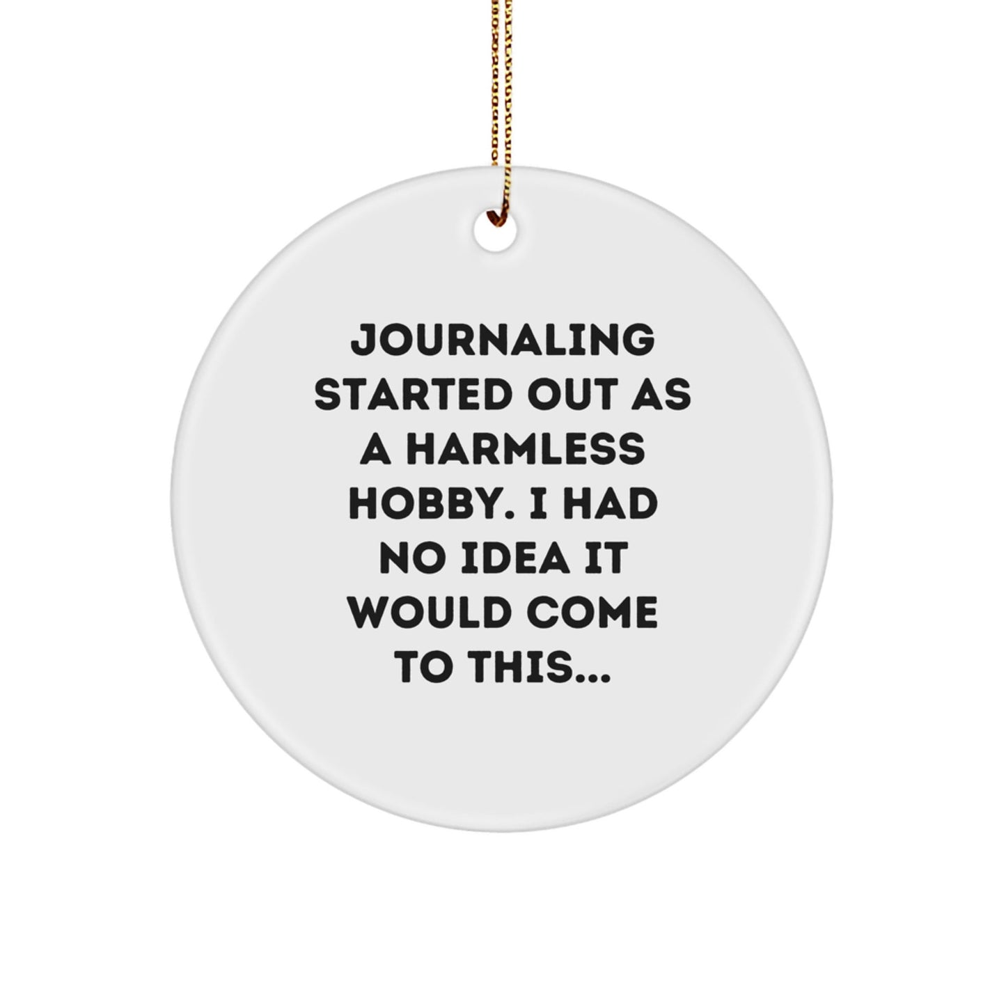 Journaling Circle Ornament, Funny Quote, Gifts from Friends to Journaling Enthusiasts, for Christmas Unique Gifts - The Buy Boom
