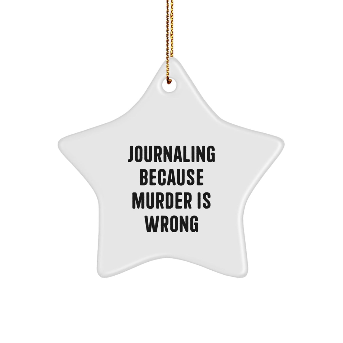 Journaling Gifts for Friends, Unique Star Ornament with Funny Quote, Christmas Memorable Present for Family, 'Journaling Because Murder Is Wrong' Gifts from Men to Women - The Buy Boom